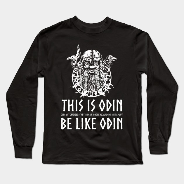 Anti-Communist Viking Mythology - Odin isn't offended by anything or anyone because Odin isn't a pussy Long Sleeve T-Shirt by Styr Designs